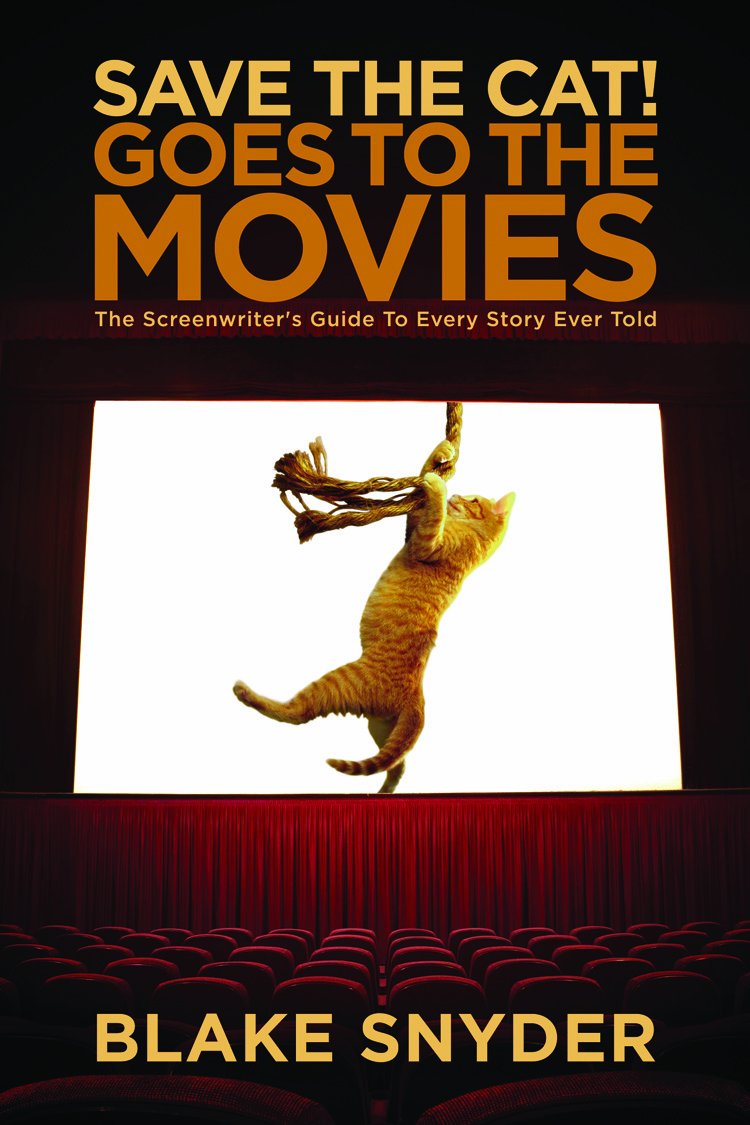 Save the Cat! Goes to the Movies: The Screenwriter's Guide to Every Story Ever Told,Used