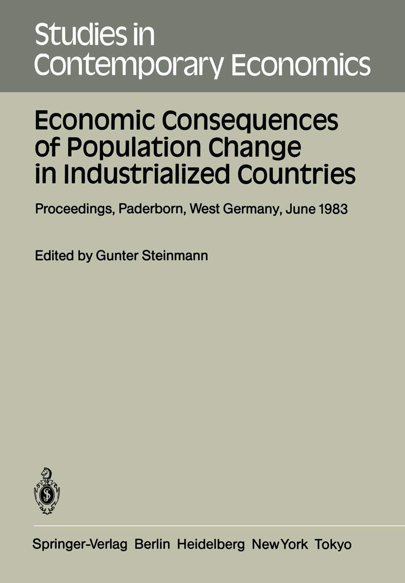 Economic Consequences of Population Change in Industrialized Countries: Proceedings of the Conference on Population Economics He,Used