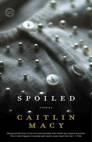 Spoiled: Stories (Random House Reader'S Circle),Used