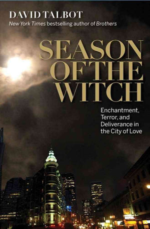 Season of the Witch: Enchantment, Terror and Deliverance in the City of Love,Used
