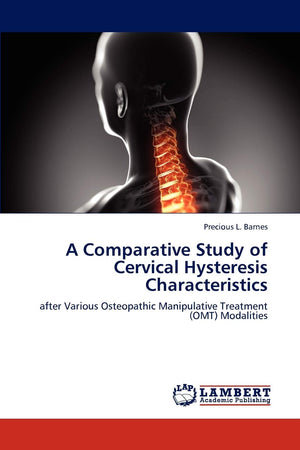 A Comparative Study of Cervical Hysteresis Characteristics: after Various Osteopathic Manipulative Treatment (OMT) Modalities,Used