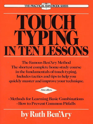 Touch Typing in Ten Lessons: The Famous Ben'Ary Method  The Shortest Complete HomeStudy Course in the Fundamentals of Touch T,Used
