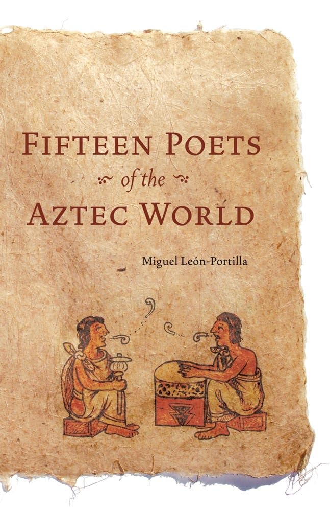 Fifteen Poets of the Aztec World,New