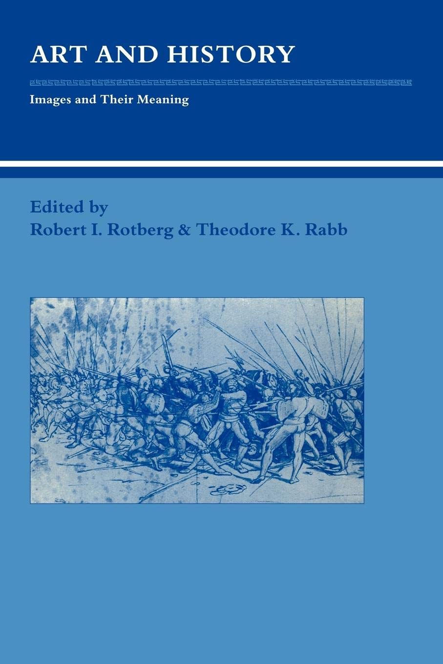 Art and History: Images and their Meaning (Studies in Interdisciplinary History),Used