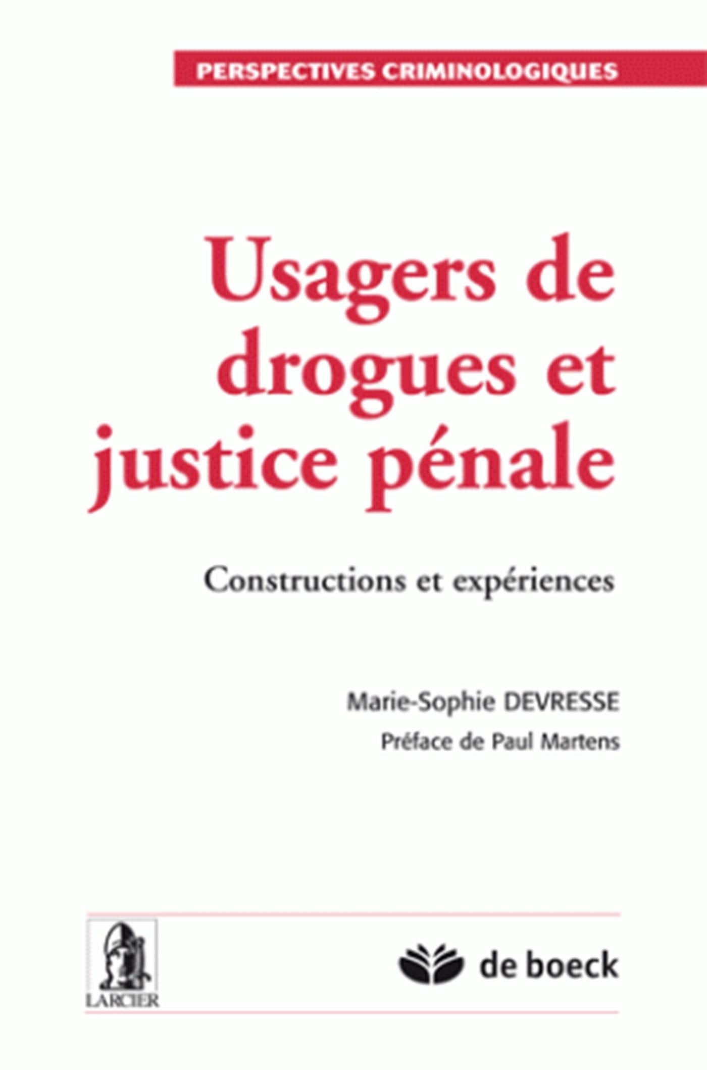 Usagers de drogues et justice pnale: Constructions et expriences,Used