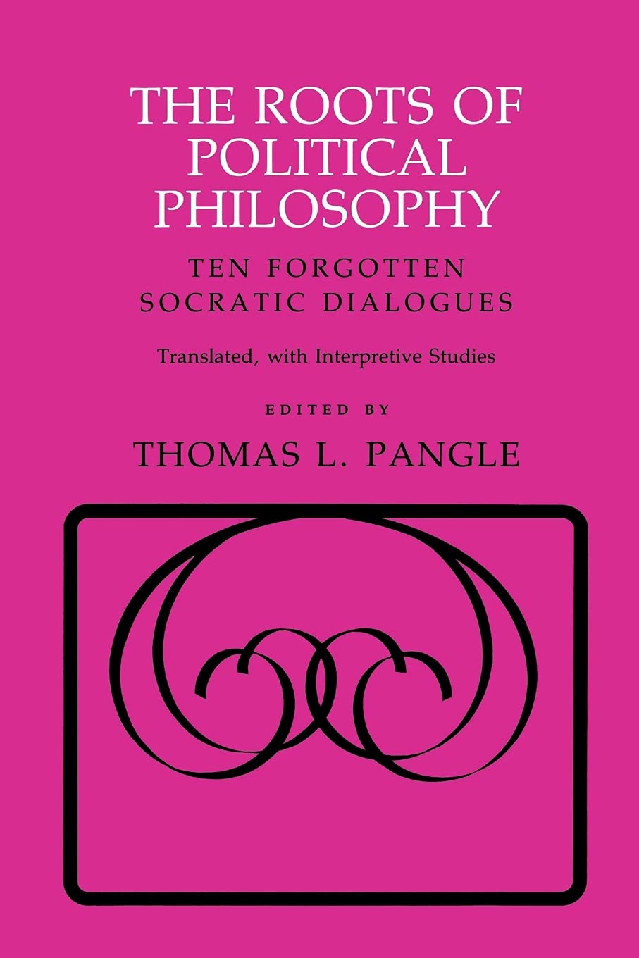The Roots Of Political Philosophy: Ten Forgotten Socratic Dialogues (Agora Editions),New
