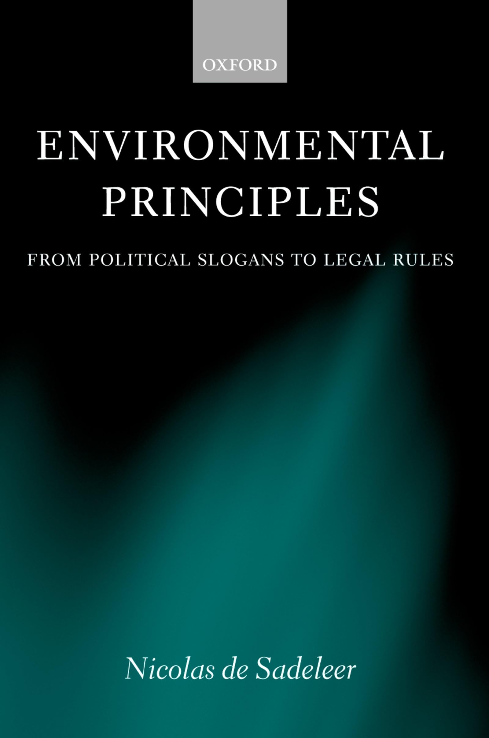 Environmental Principles: From Political Slogans To Legal Rules,New