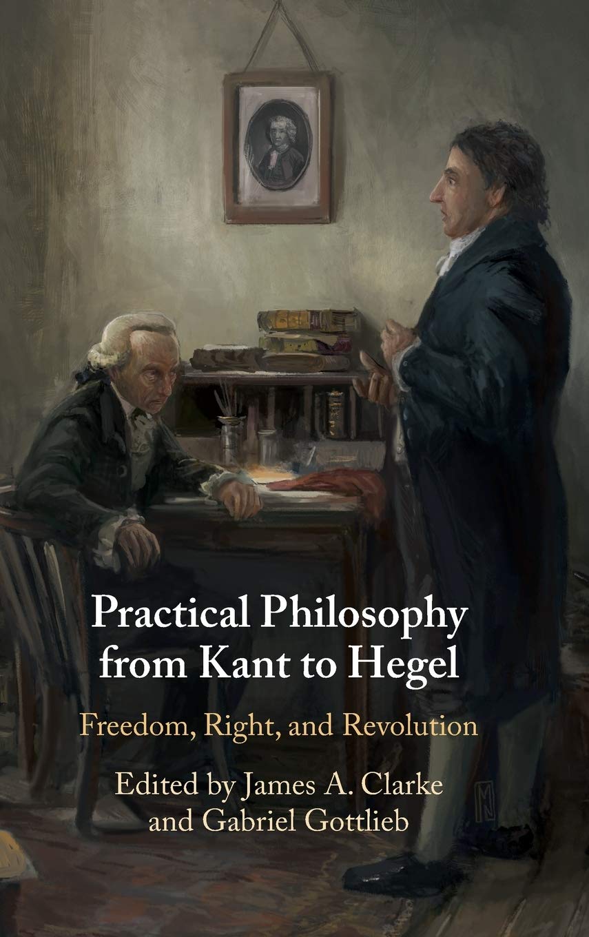Practical Philosophy from Kant to Hegel: Freedom, Right, and Revolution,Used