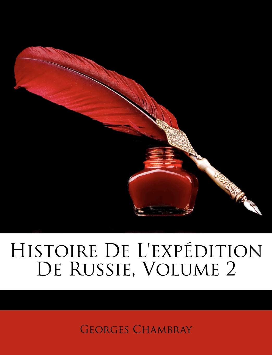 Histoire de L'Expdition de Russie, Volume 2 (French Edition),Used