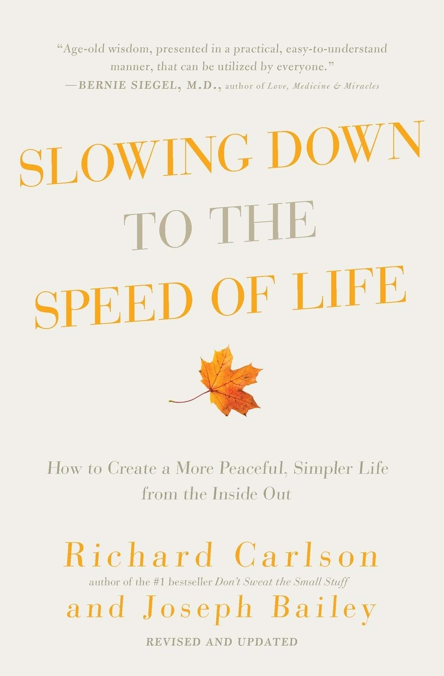 Slowing Down to the Speed of Life: How to Create a More Peaceful, Simpler Life from the Inside Out,Used