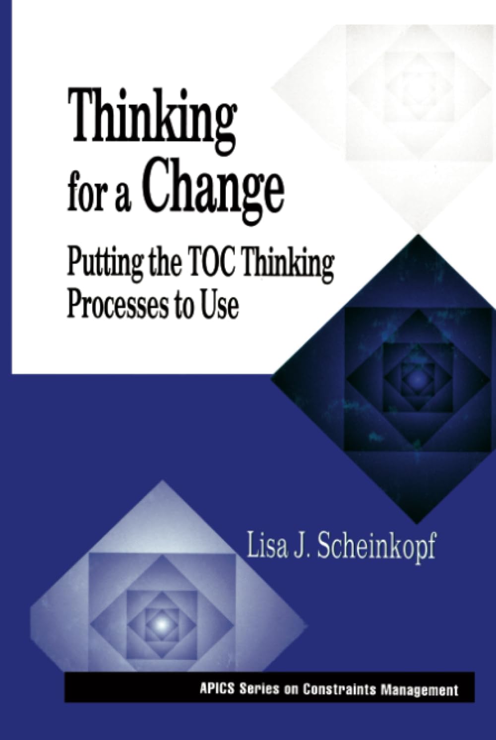 Thinking For A Change (The Crc Press Series On Constraints Management)