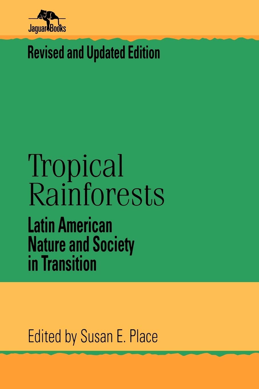 Tropical Rainforests: Latin American Nature and Society in Transition (Jaguar Books on Latin America),New
