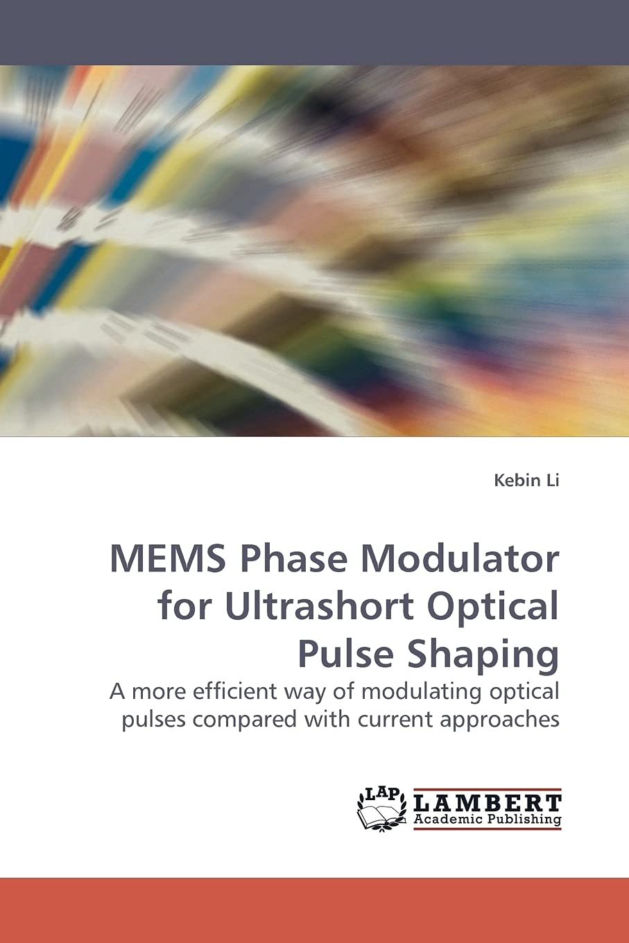 MEMS Phase Modulator for Ultrashort Optical Pulse Shaping: A more efficient way of modulating optical pulses compared with curre,Used