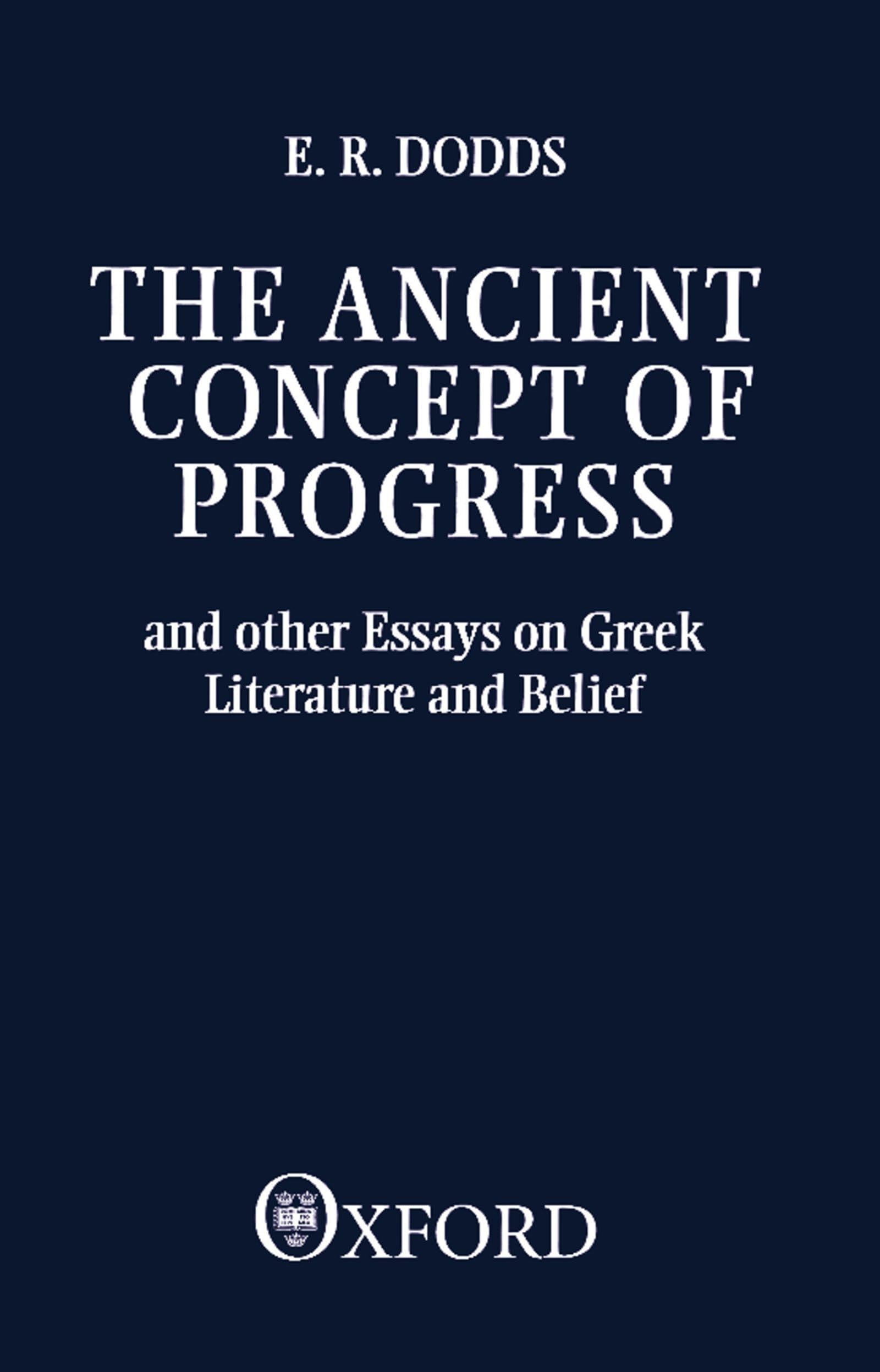 The Ancient Concept of Progress and Other Essays on Greek Literature and Belief (Clarendon Paperbacks),Used