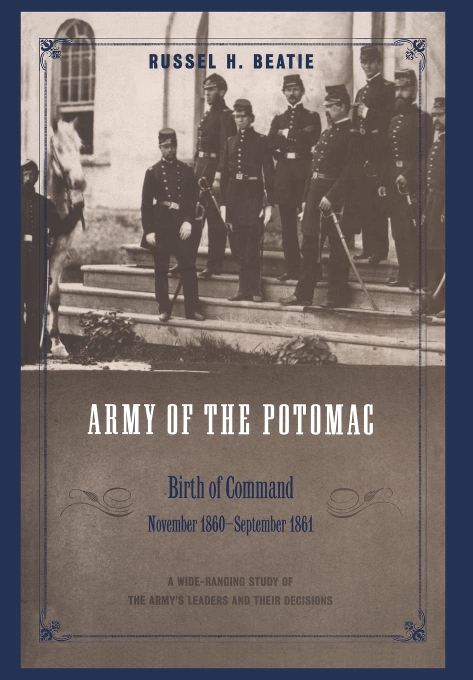 The Army Of The Potomac: Birth Of Command, November 1860September 1861,New