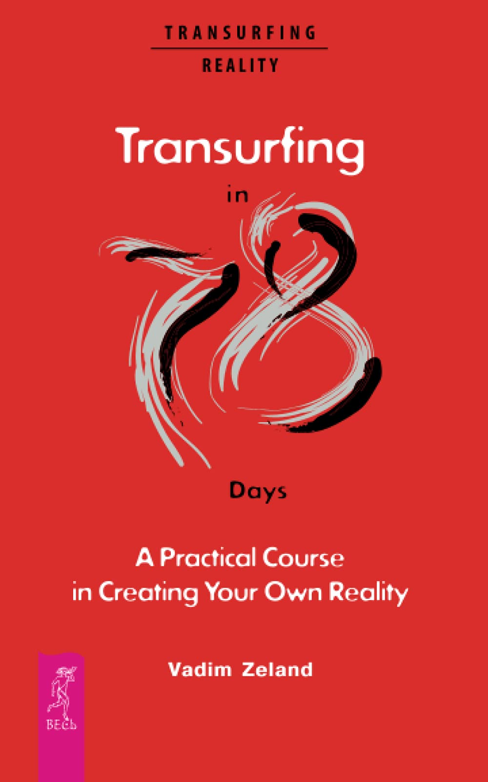 Transurfing in 78 Days  A Practical Course in Creating Your Own Reality,Used