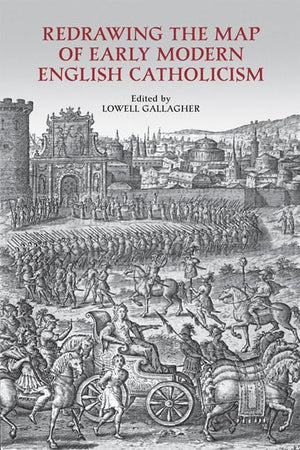 Redrawing the Map of Early Modern English Catholicism (UCLA Clark Memorial Library Series),Used