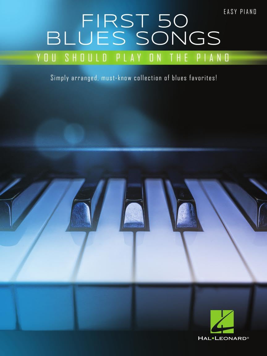 First 50 Blues Songs You Should Play on the Piano  Easy Piano Songbook  Simply Arranged MustKnow Blues Classics with Lyrics an,New