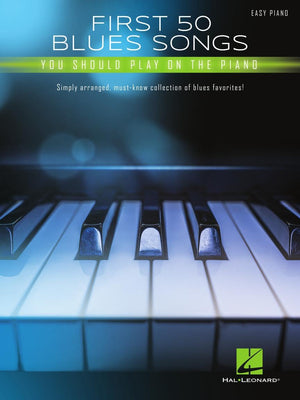 First 50 Blues Songs You Should Play on the Piano  Easy Piano Songbook  Simply Arranged MustKnow Blues Classics with Lyrics an,Used