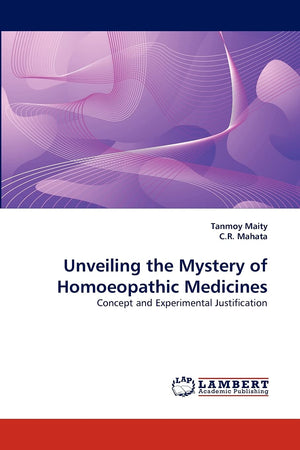 Unveiling the Mystery of Homoeopathic Medicines: Concept and Experimental Justification,Used
