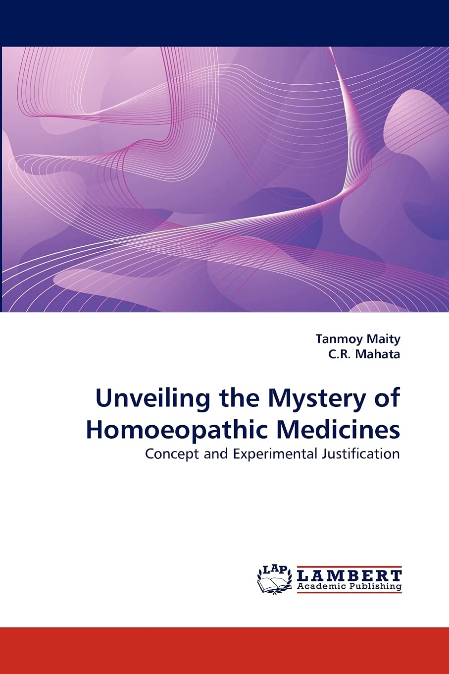 Unveiling the Mystery of Homoeopathic Medicines: Concept and Experimental Justification,Used