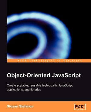 ObjectOriented JavaScript: Create scalable, reusable highquality JavaScript applications and libraries,Used