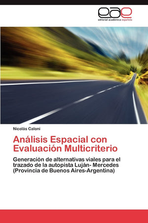 Anlisis Espacial con Evaluacin Multicriterio: Generacin de alternativas viales para el trazado de la autopista Lujn Mer,Used