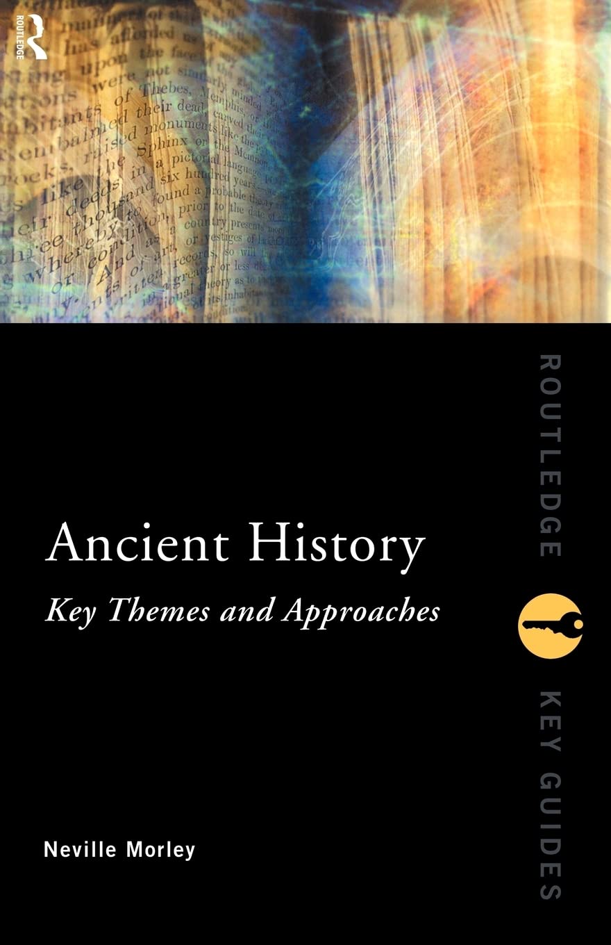 Ancient History: Key Themes and Approaches (Routledge Key Guides),New