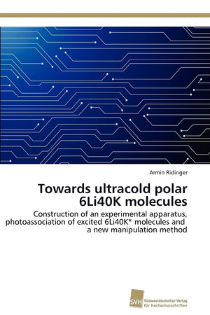 Towards ultracold polar 6Li40K molecules: Construction of an experimental apparatus, photoassociation of excited 6Li40K* molecul,Used