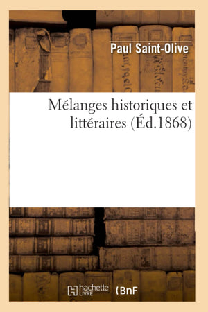 Mlanges Historiques Et Littraires (D.1868) (Litterature) (French Edition),New