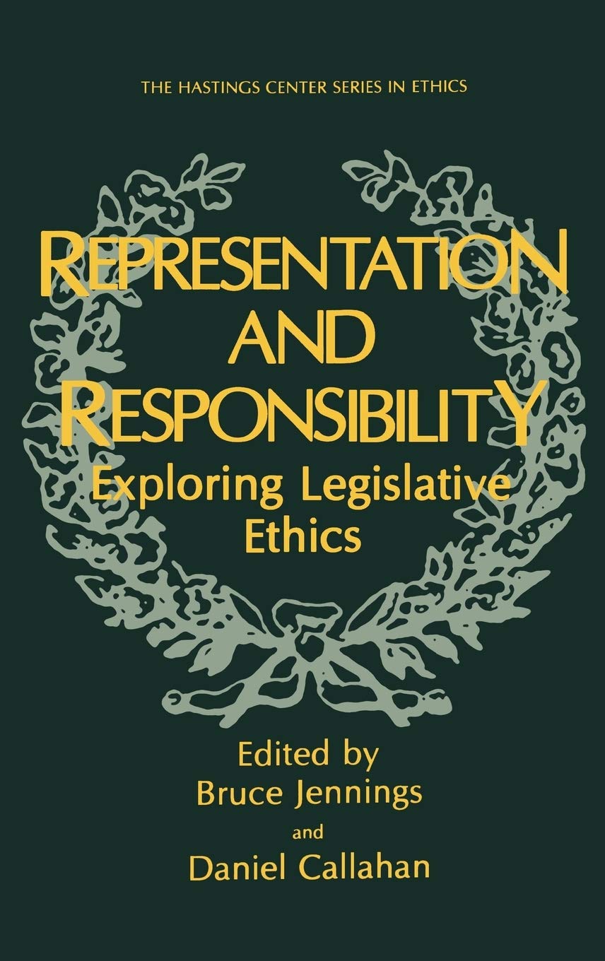 Representation And Responsibility: Exploring Legislative Ethics (The Hastings Center Series In Ethics),Used