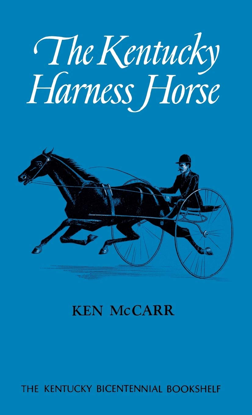 The Kentucky Harness Horse (Kentucky Bicentennial Bookshelf),Used