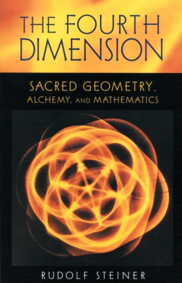 The Fourth Dimension: Sacred Geometry, Alchemy & Mathematics (Cw 324A) (Sacred Geometry, Alchemy, And Mathematics),New