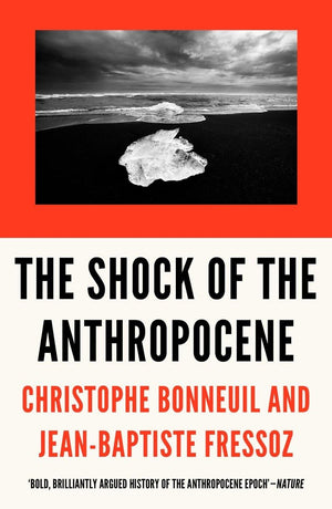 The Shock of the Anthropocene: The Earth, History and Us,Used