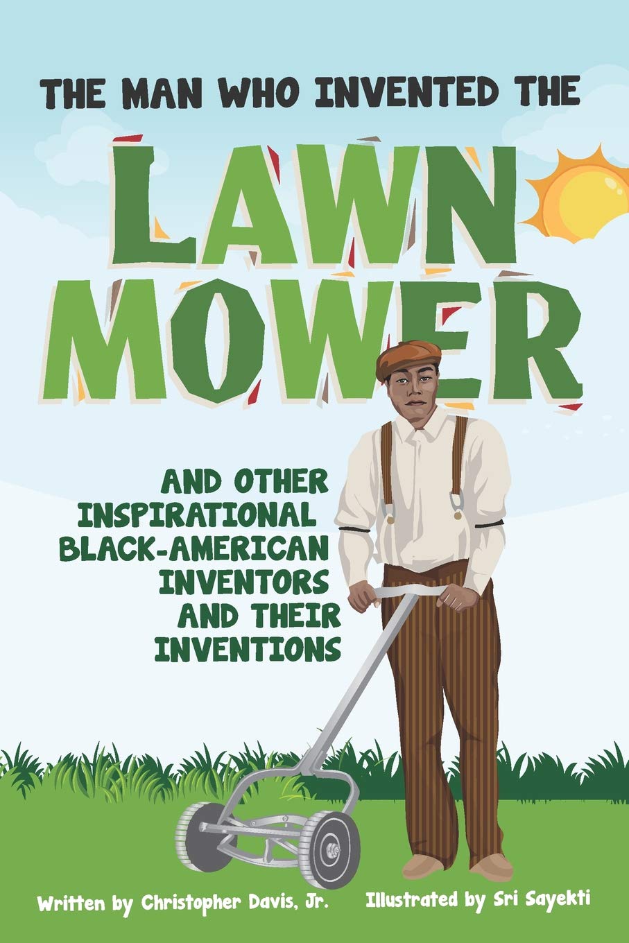 The Man Who Invented The Lawn Mower: And Other Inspirational BlackAmerican Inventors And Their Inventions (The BMT Collection),Used