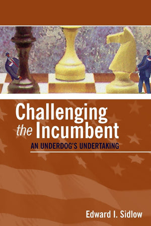 Challenging the Incumbent: An Underdog's Undertaking,Used