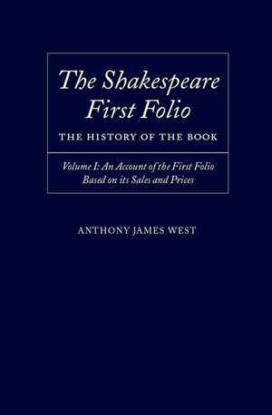 The Shakespeare First Folio: The History of the BookVolume I: An Account of the First Folio Based on its Sales and Prices, 1623,Used