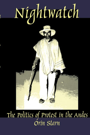 Nightwatch: The Politics Of Protest In The Andes,Used