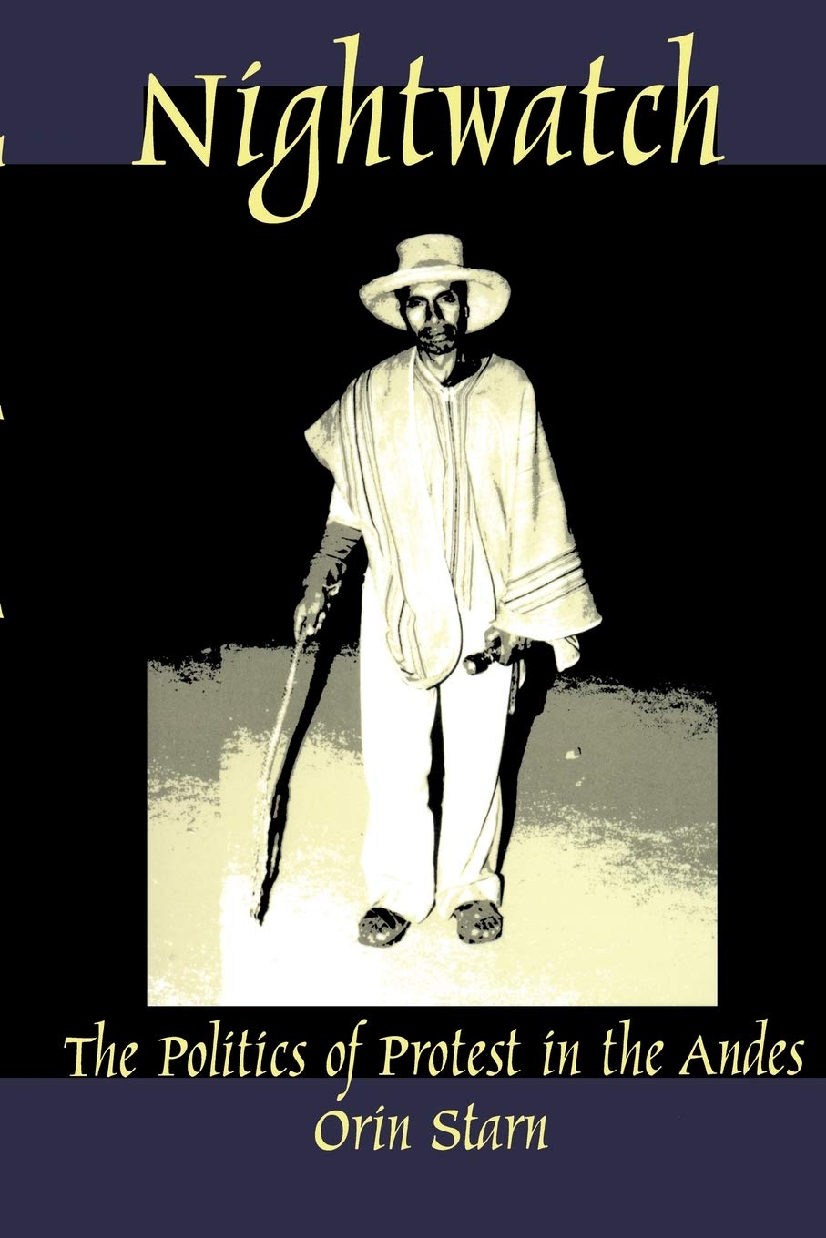 Nightwatch: The Politics Of Protest In The Andes,Used