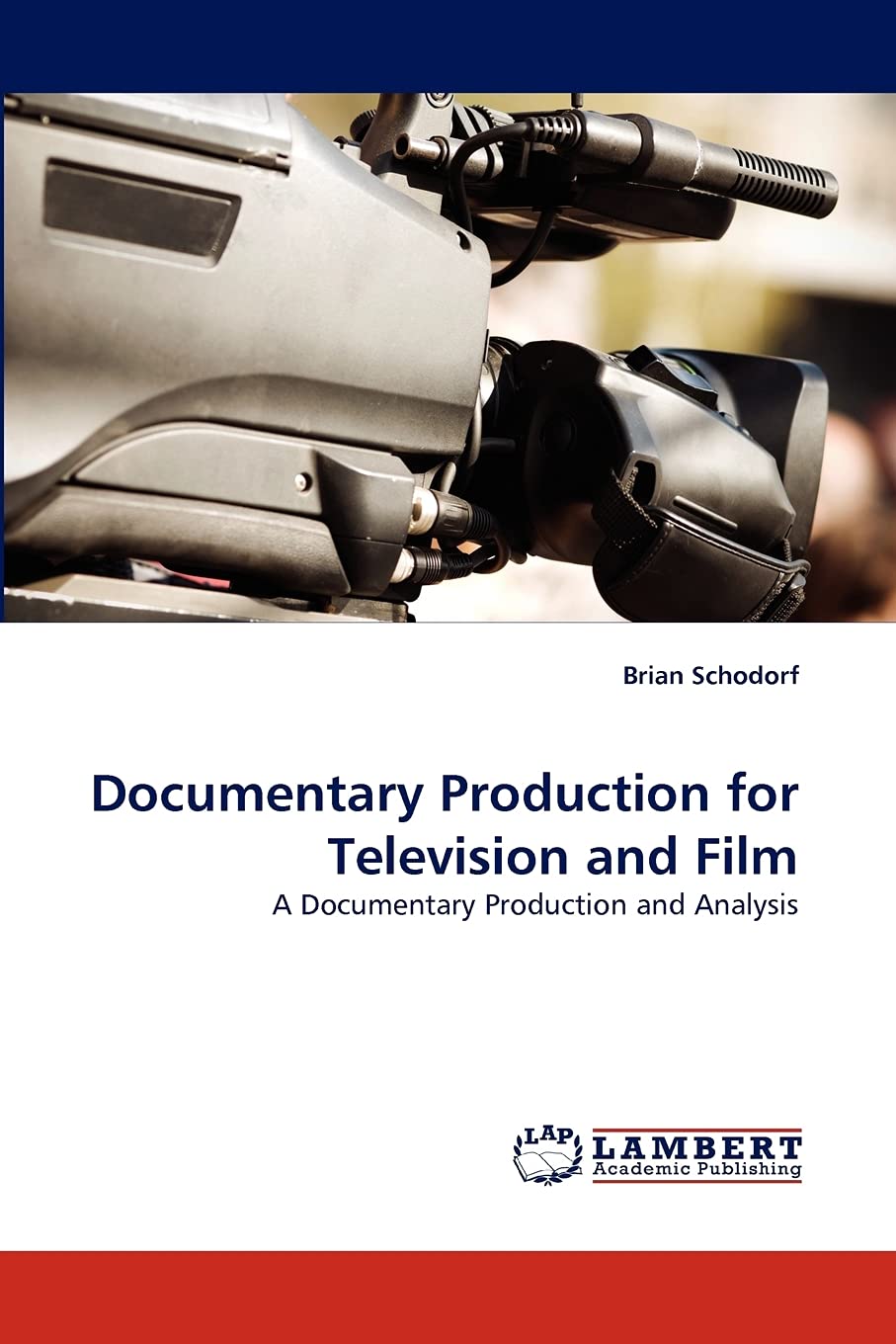 Documentary Production for Television and Film: A Documentary Production and Analysis,Used