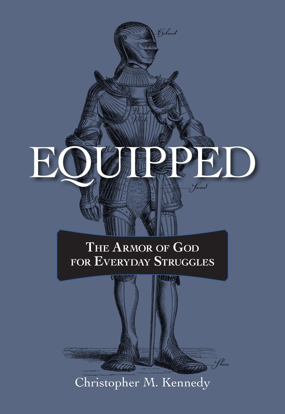 Equipped: The Armor of God for Everyday Struggles,Used