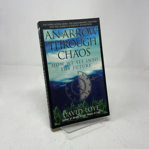 An Arrow Through Chaos: How We See Into The Future