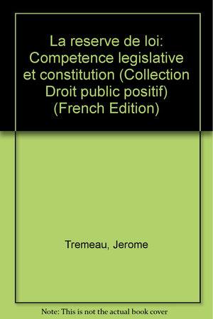 La Rserve de loi  comptence lgislative et constitution,Used