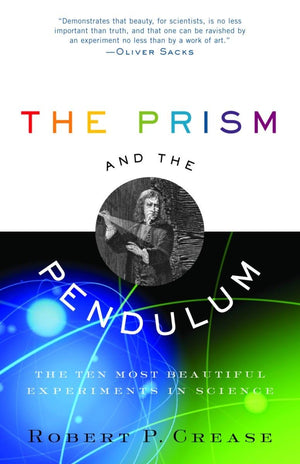 The Prism And The Pendulum: The Ten Most Beautiful Experiments In Science,Used