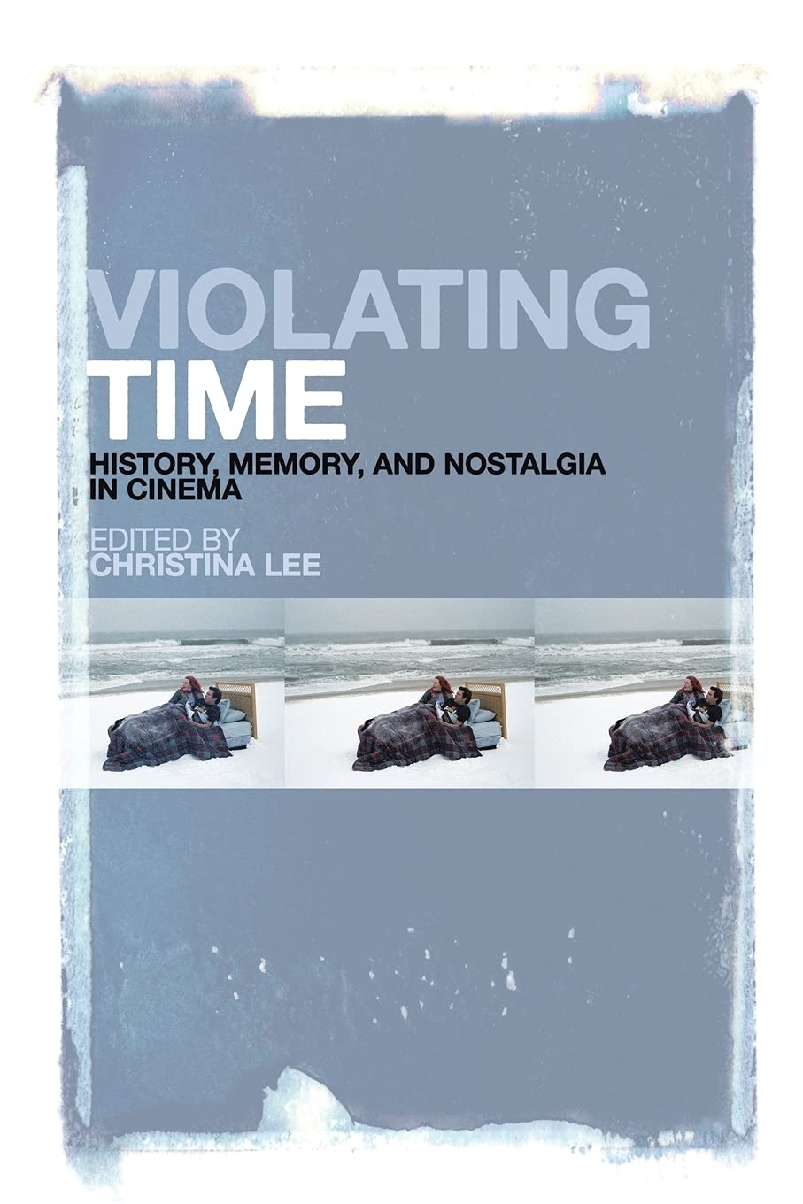 Violating Time: History, Memory, And Nostalgia In Cinema,Used