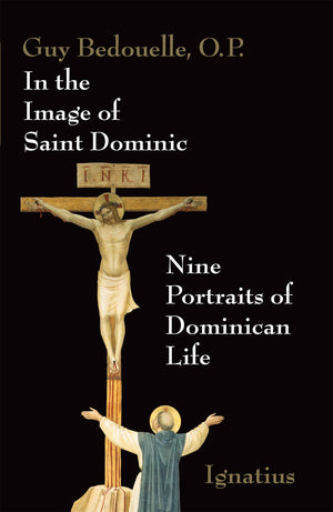 In the Image of Saint Dominic: Nine Portraits of Domincan Life,Used