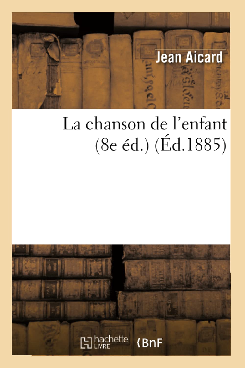 La Chanson De L'Enfant (8E D.) (D.1885) (Litterature) (French Edition),New