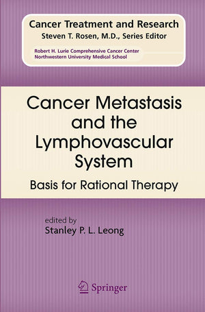 Cancer Metastasis And The Lymphovascular System:: Basis For Rational Therapy (Cancer Treatment And Research, 135),Used