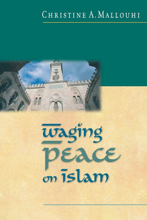 Waging Peace On Islam,New