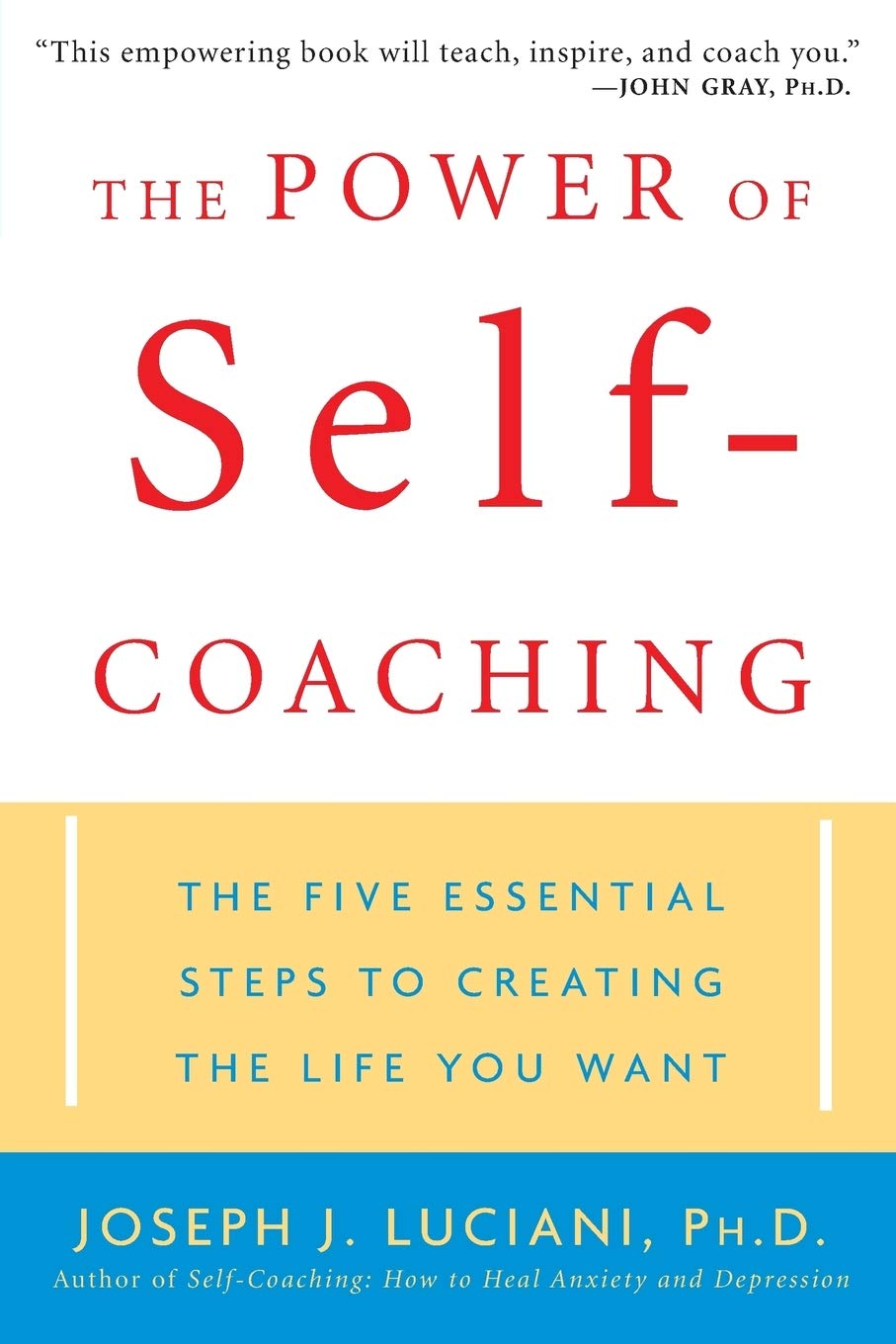 The Power Of Selfcoaching: The Five Essential Steps To Creating The Life You Want,New